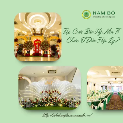 Tiệc Cưới Báo Hỷ Nên Tổ Chức Ở Đâu Hợp Lý?