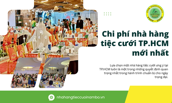Chi phí nhà hàng tiệc cưới TP.HCM mới nhất
