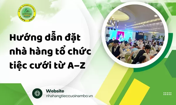 Hướng dẫn đặt nhà hàng tổ chức tiệc cưới từ A–Z