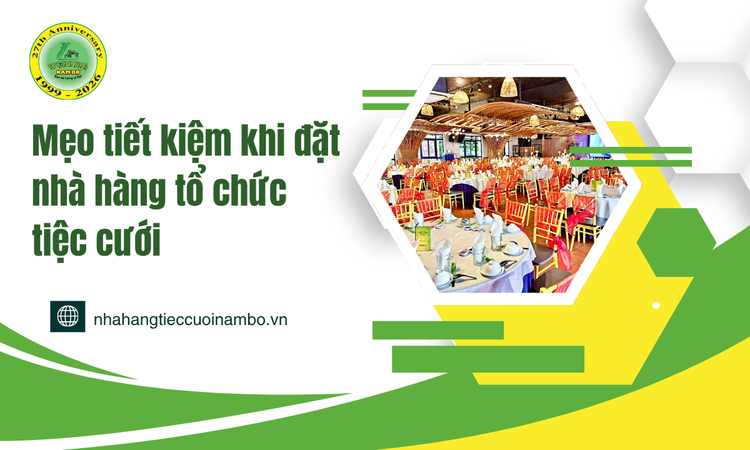 Mẹo tiết kiệm khi đặt nhà hàng tổ chức tiệc cưới