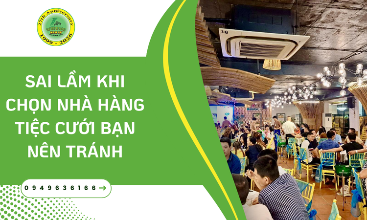Sai lầm khi chọn nhà hàng tiệc cưới bạn nên tránh