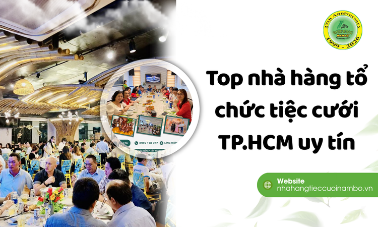 Lựa chọn Nhà hàng cho Tiệc Cưới: Yếu Tố Quyết Định Sự Hoàn Hảo